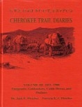 Cherokee Trail Diaries: Volume III 1851-1900 Emigrants, Goldseekers, Cattle Drives, and Outlaws, by Dr. Jack E. Fletcher and Patricia K. A. Fletcher
