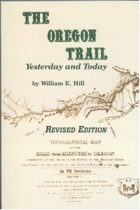 Oregon Trail: Yesterday and Today, by William E. Hill