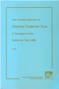 The Overland Memoirs of Charles Frederick True: A Teenager on the California Trail 1859, edited by Sally Ralston True