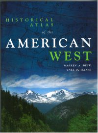Historical Atlas of the American West, by Warren A. Beck and Ynez D. Haase