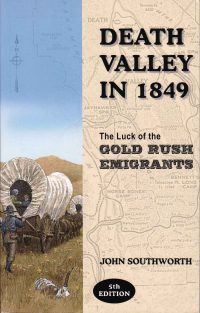 Death Valley in 1849: The Luck of the Gold Rush Emigrants, by John Southworth